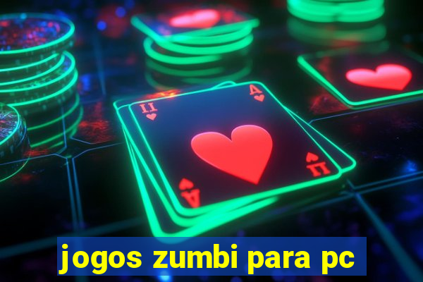 jogos zumbi para pc